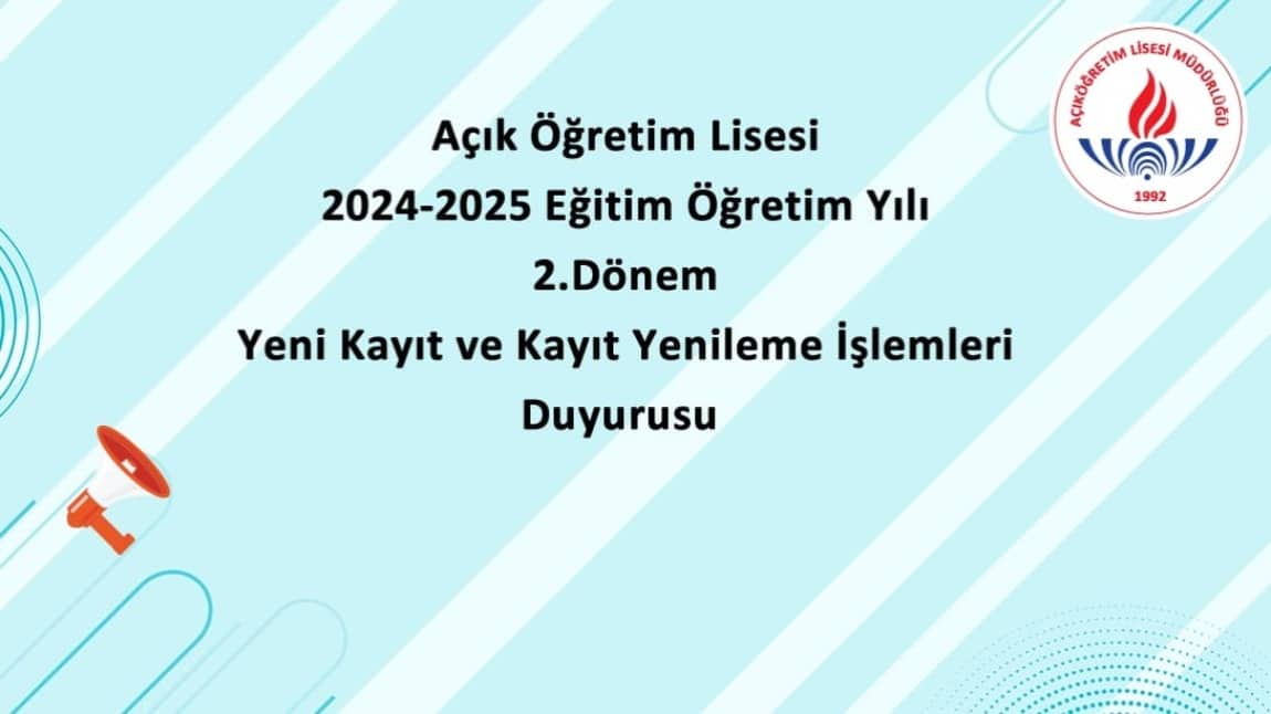 2024-2025 2.DÖNEM AÇIK ÖĞRETİM LİSE İLK KAYIT VE KAYIT YENİLEMELERİ BAŞLADI